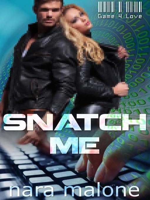 Title details for Snatch Me by Nara Malone - Available